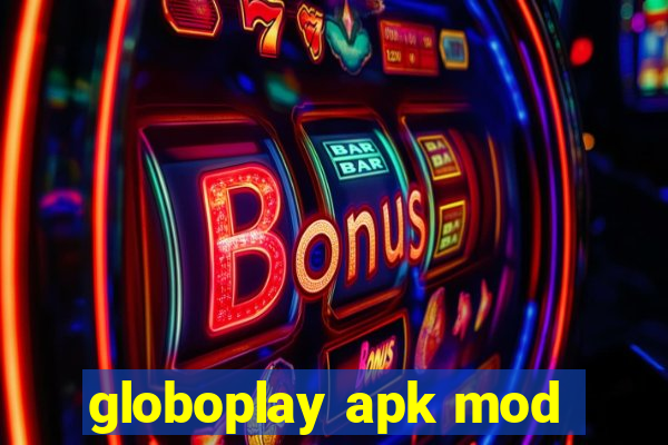 globoplay apk mod